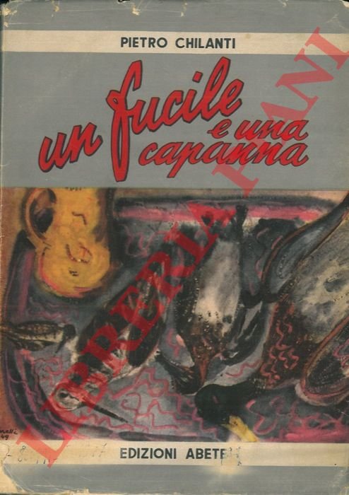 Un fucile e una capanna.