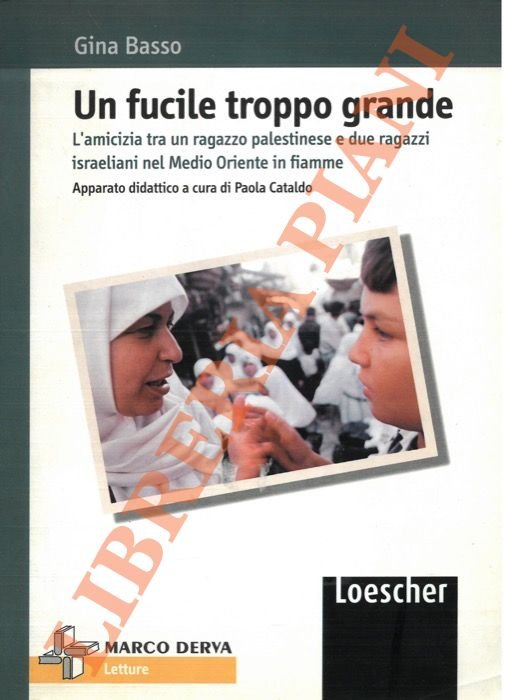 Un fucile troppo grande. L’amicizia tra un ragazzo palestinese e …