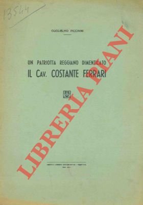Un patriotta reggiano dimenticato. Il Cav. Costante Ferrari.