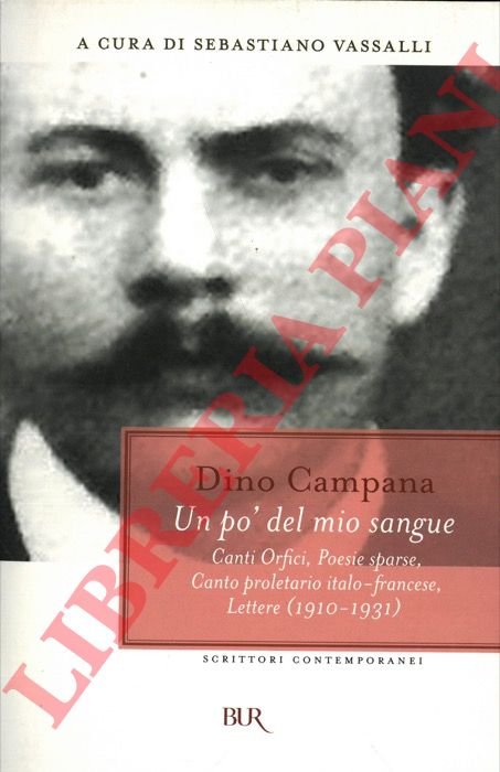 Un po' del mio sangue. Canti orfici - Poesie sparse …