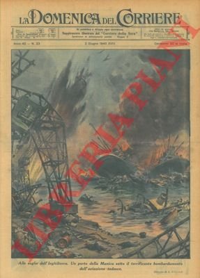 Un porto della Manica sotto il terrificante bombardamento dell'aviazione tedesca.