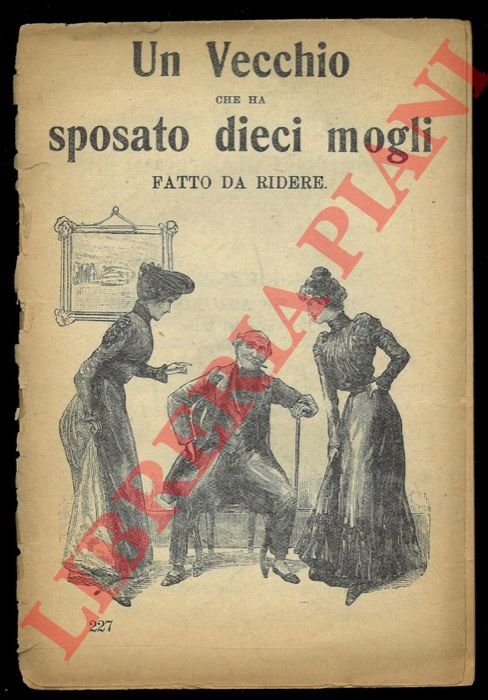 Un Vecchio che ha sposato dieci nogli. Fatto da ridere.