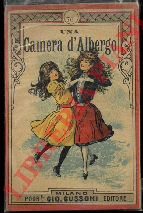 Una camera d'albergo. Commedia in un atto tutta da ridere. …