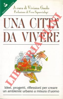 Una città da vivere. Prefazione di Vera Squarcialupi.