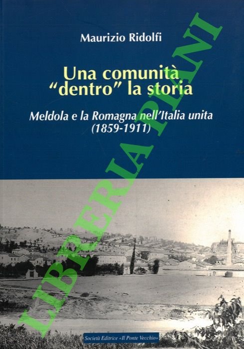 Una comunità “dentro” la storia. Meldola e la Romagna nell'Italia …
