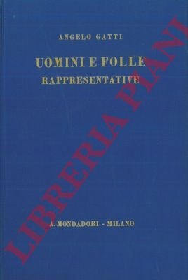Uomini e folle rappresentative (1793-1890). Saggi storici.