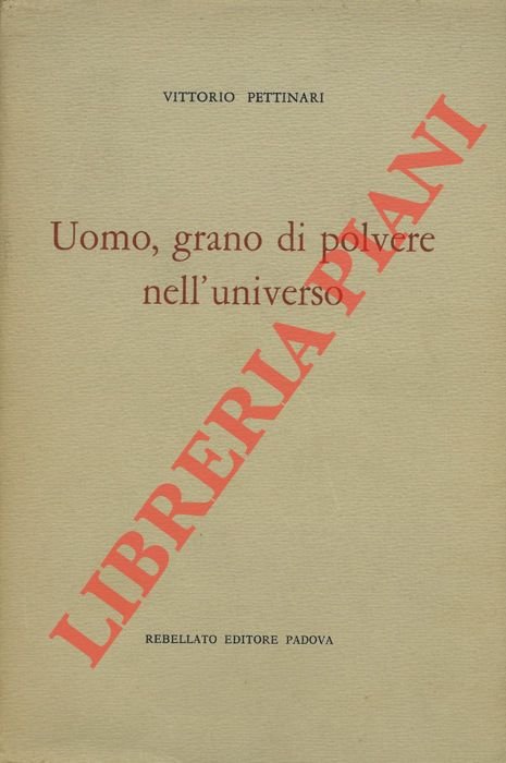 Uomo, grano di polvere nell'universo.