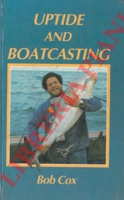 Uptide and boatcasting.