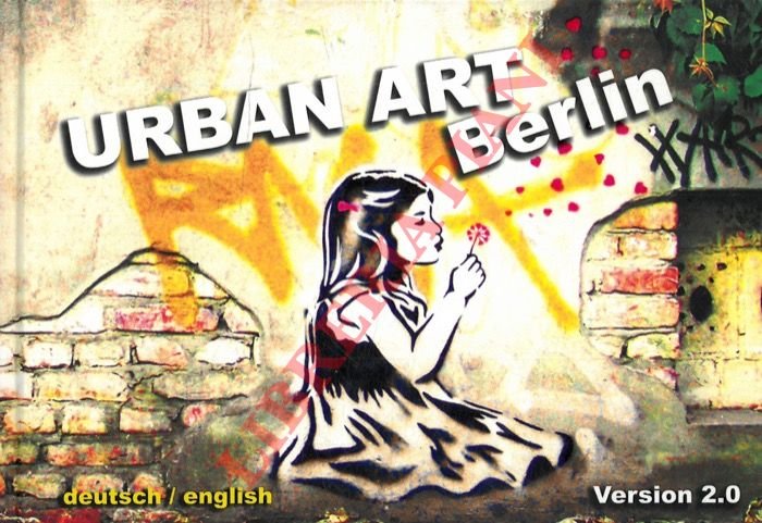 Urban Art Berlin. Version 2.0.