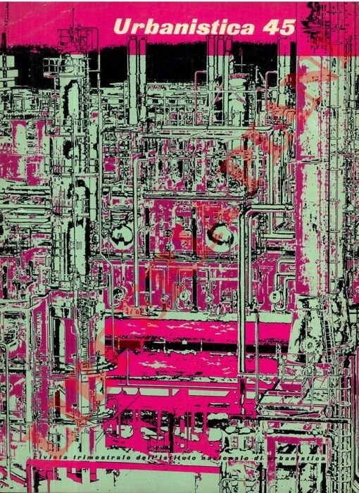 Urbanistica 45. Rivista trimestrale, organo ufficiale dell'Istituto Nazionale di Urbanistica.