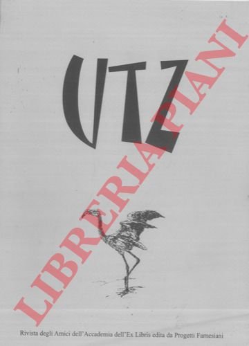 UTZ. Ut Temerarius Zephirus. Rivista degliAmici dell'Accademia dell'Ex Libris.