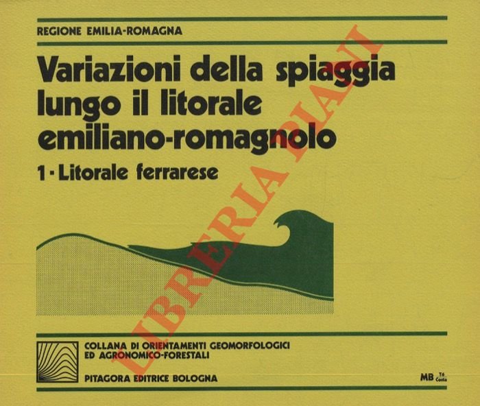 Variazioni della spiaggia lungo il litorale emiliano-romagnolo. 1. Litorale ferrarese.