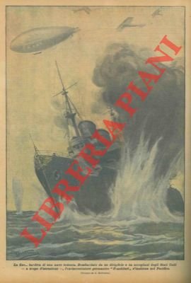 Velivoli e dirigibili americani bombardano (a scopo di distruzione) un …