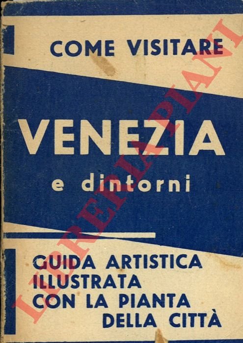 Venezia e dintorni. Nuovissima guida illustrata. Con pianta topografica della …