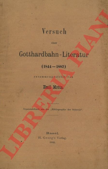 Versuch einer Gotthardbahn-Literatur (1844-1882).