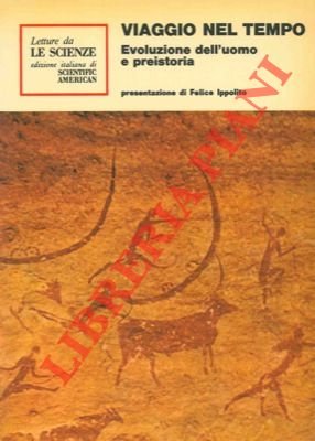 Viaggio nel tempo. Evoluzione dell'uomo e preistoria.