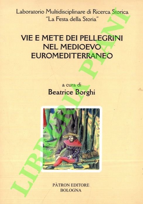 Vie e mete dei pellegrini nel medioevo Euromediterraneo.