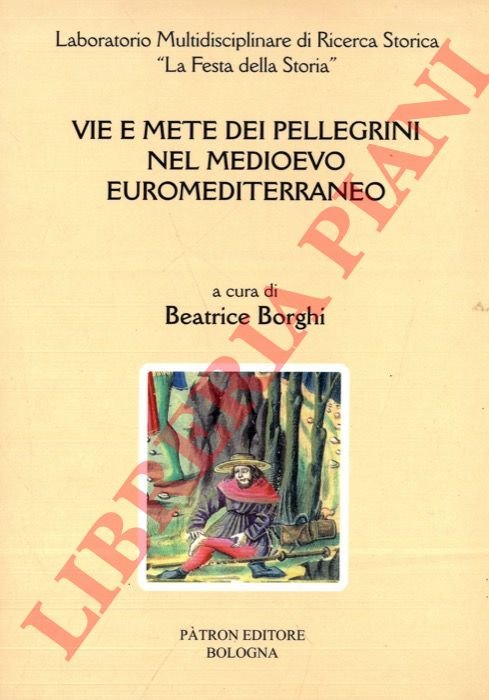Vie e mete dei pellegrini nel medioevo Euromediterraneo.