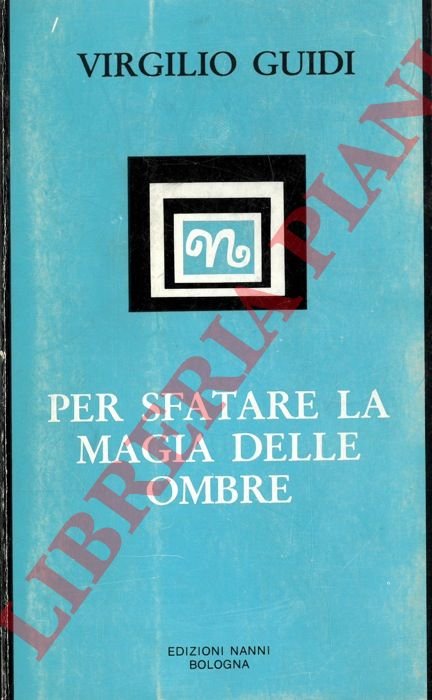Virgilio Guidi (1891/1984) . Per sfatare la magia delle ombre.