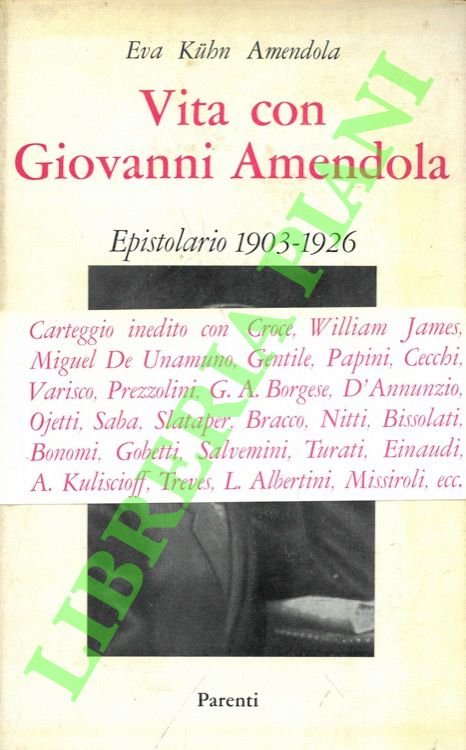 Vita con Giovanni Amendola. Epistolario 1903-1926.