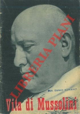 Vita di Mussolini. Profilo storico. (In appendice: "I 18 'Punti …