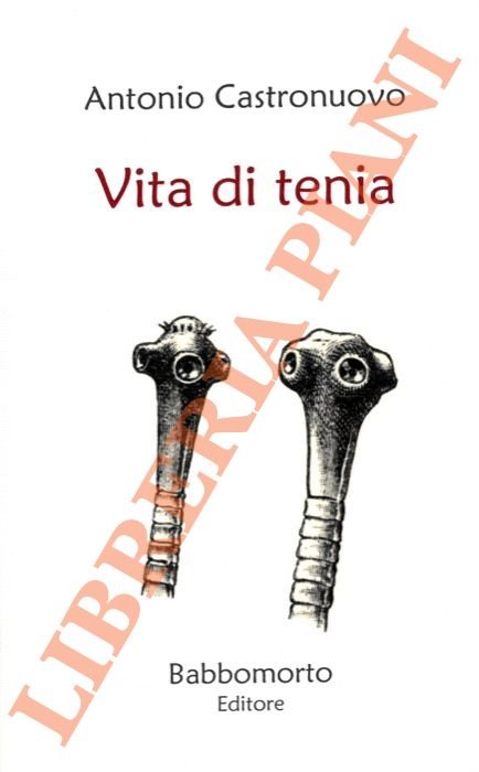Vita di tenia. Preludio di Decio Barile.
