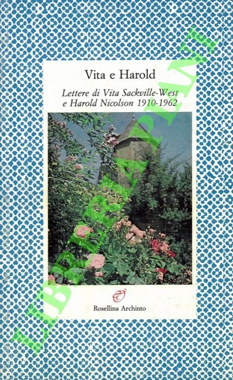 Vita e Harold. Lettere di Vita Sackville-West e Harold Nicolson. …