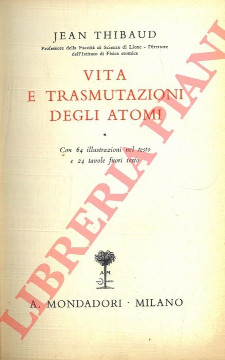 Vita e trasmutazioni degli atomi. | Immagine Gallery 3