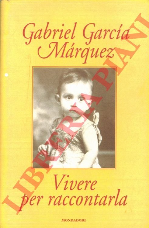 Vivere per raccontarla.