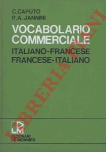 Vocabolario comerciale. Italiano-Francese-Italiano.