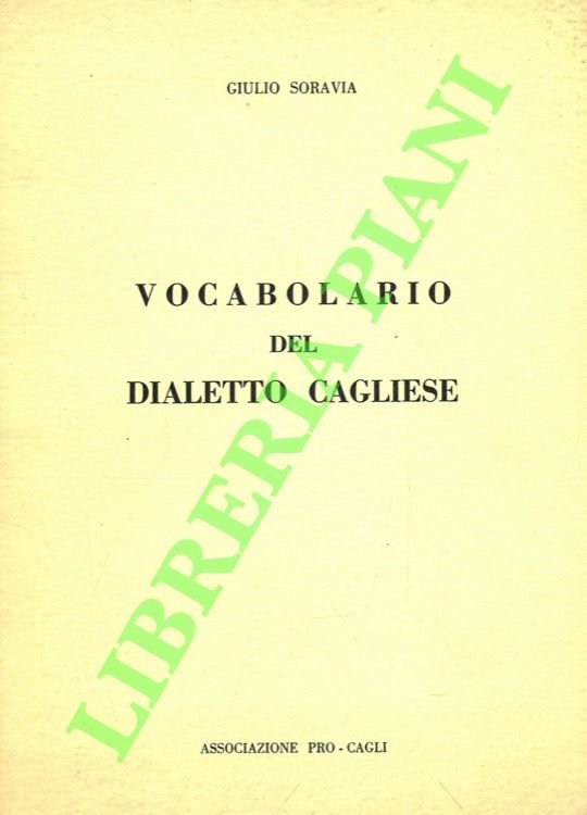 Vocabolario del dialetto cagliese.