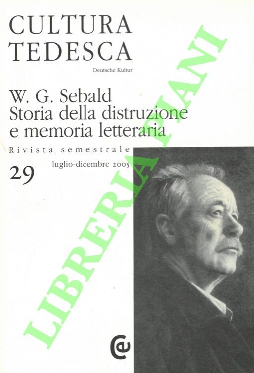 W. G. Sebald. Storia della distruzione e memoria letteraria.