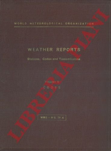 Weather reports. Stations, codes and transmissions. Volume B. Codes.