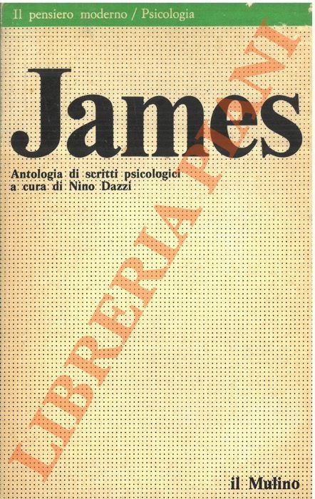 William James. Antologia di scritti psicologici.