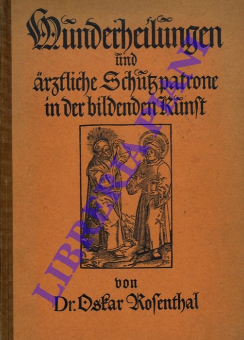 Wunderheilungen und arztliche Schuspatrone in der bildenden Runf.