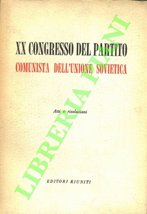 XX Congresso del Partito Comunista dell'Unione Sovietica. Atti e risoluzioni.
