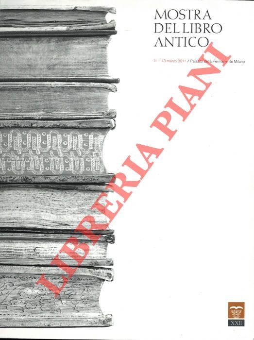 XXII Mostra del Libro Antico. Milano, Palazzo della Permanente, 11-13 …