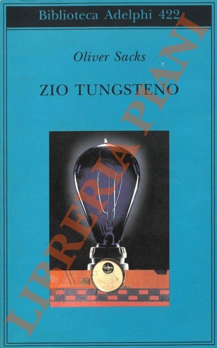 Zio Tungsteno. Ricordi di un'infanzia chimica.