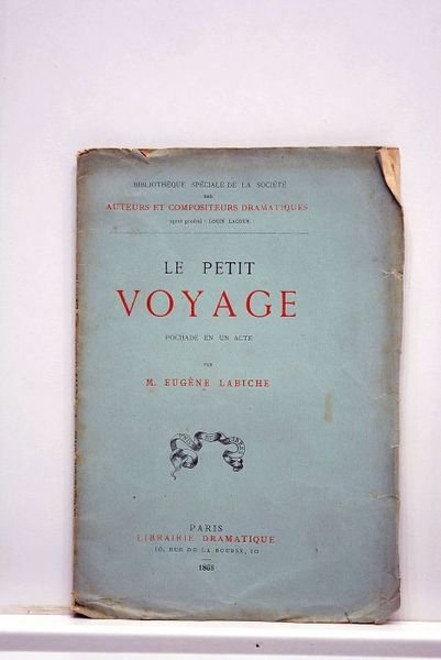 Le petit voyage. Pochade en un acte. Représentée pour la …