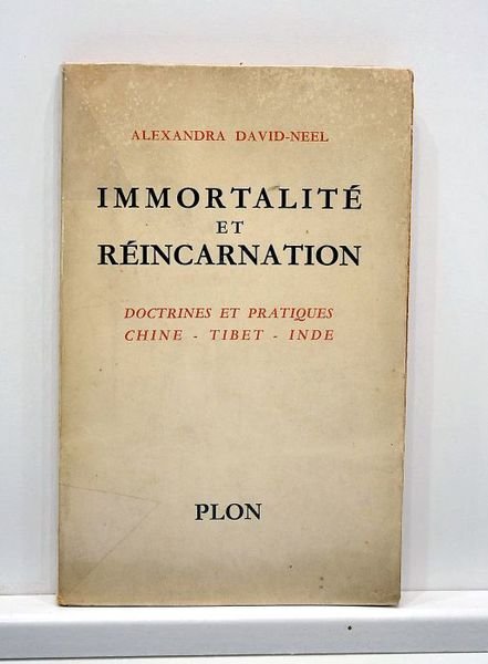 Immortalité et réincarnation. Doctrines et pratiques. Chine-Tibet-Inde.