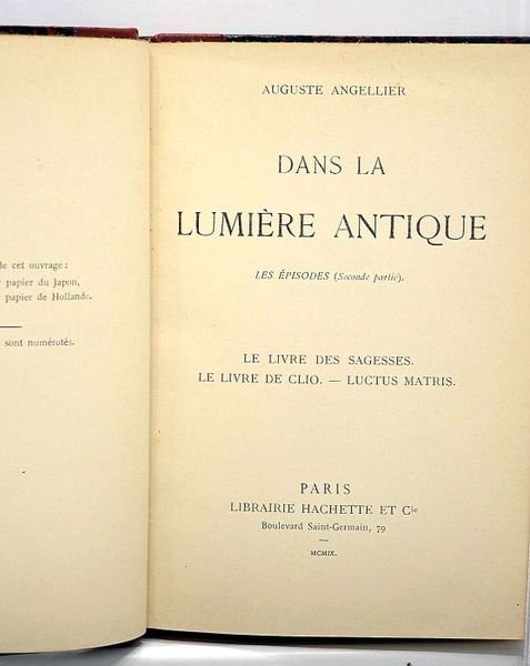 Volume I: Dans la lumière antique. Les épisodes (Première partie). …