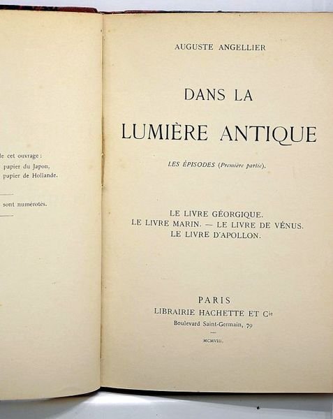 Volume I: Dans la lumière antique. Les épisodes (Première partie). …