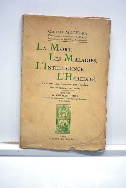 La mort, les maladies, l'intelligence, l'hérédité indiquées immédiatement par l'analyse …