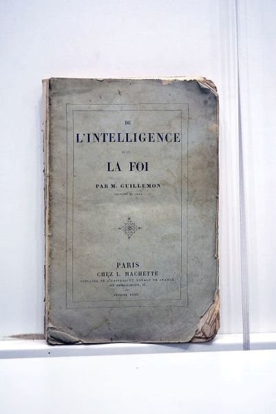 De l'intelligence et de la foi.