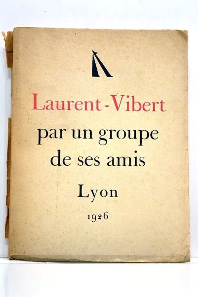 LAURENT-VIBERT par un groupe de ses amis.