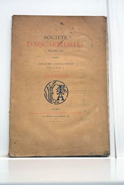 SOCIETE d'aquarellistes français. 1888. Dixième exposition. Rue de Sèze, 8. …