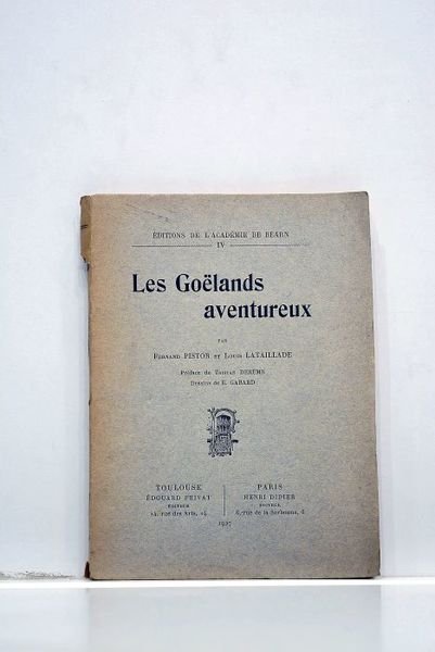 Editions de l'Académie de Bearn. Les Goëlands aventureux. Préface de …