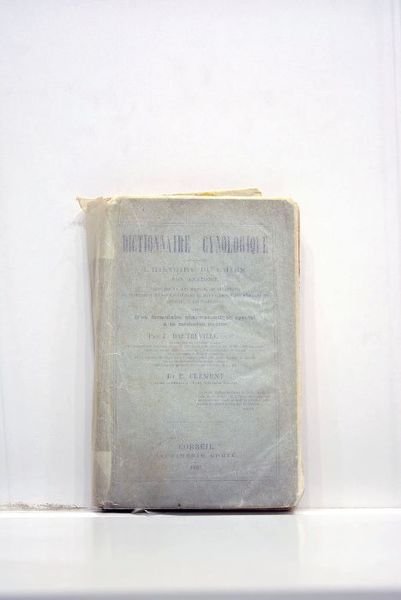 Dictionnaire cynologique comprenant l'histoire du chien, son anatomie ainsi que …