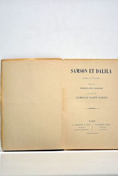 Samson et Dalila. Opéra en 3 actes. Musique de Camille …