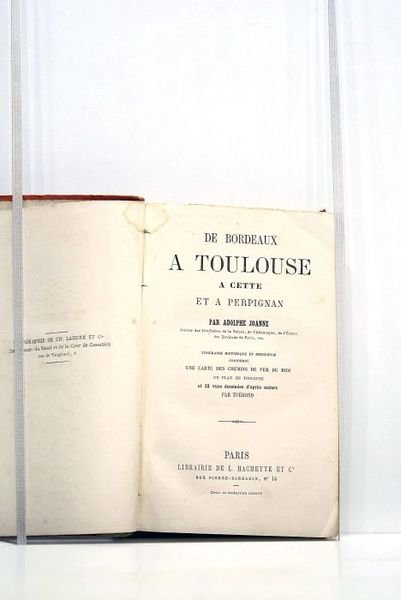 De Bordeaux à Toulouse, à Cette et à Perpignan. Itinéraire …